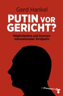 Gerd Hankel: Putin vor Gericht? 