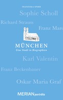 Franziska Sperr: München. Eine Stadt in Biographien 