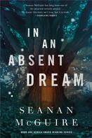 Seanan McGuire: In an Absent Dream ★★★★