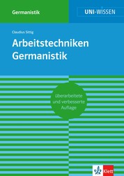 Uni-Wissen Arbeitstechniken Germanistik - Sicher im Studium Germanistik