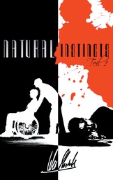Natural Instincts - - Teil 1 von 2 -