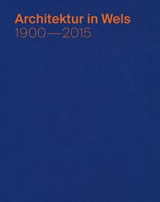 Architektur in Wels - 1900–2015