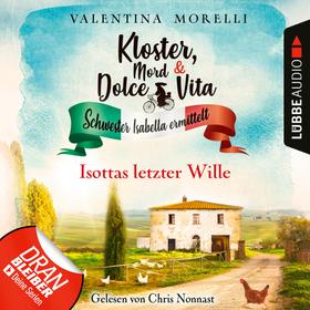 Isottas letzter Wille - Kloster, Mord und Dolce Vita - Schwester Isabella ermittelt, Folge 13 (Ungekürzt)