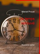Marcel Proust: Le temps retrouvé 