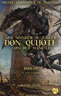 Miguel de Cervantes: Der sinnreiche Junker Don Quijote von der Mancha. Band Zwei 