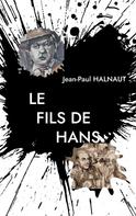 Jean-Paul Halnaut: Le Fils de Hans 