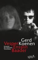 Gerd Koenen: Vesper, Ensslin, Baader ★★★