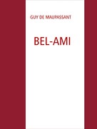 Guy de Maupassant: BEL-AMI 