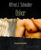 Alfred J. Schindler: Oskar ★★★★