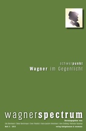 Wagnerspectrum - Schwerpunkt: Wagner im Gegenlicht
