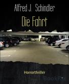 Alfred J. Schindler: Die Fahrt ★★★
