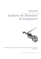 Micheline Cumant: Fanfares de Monsieur de Dampierre 
