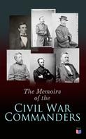 Abraham Lincoln: The Memoirs of the Civil War Commanders 