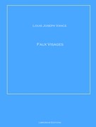 Louis Joseph Vance: Faux Visages 