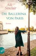 Alli Sinclair: Die Ballerina von Paris ★★★★