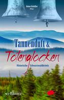 Anne Grießer: Tannenduft und Totenglocken: Historische Schwarzwaldkrimis ★★★