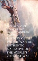 Richard Joseph Beamish: History of the World War: An Authentic Narrative 