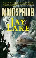 Jay Lake: Mainspring 