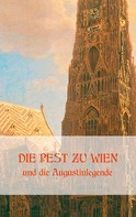 Richard Krafft-Ebing: Die Pest zu Wien und die Augustinlegende 