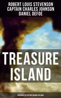 Daniel Defoe: Treasure Island (Including the History Behind the Book) 