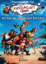 Die Piratenschiffgäng (Band 2) - Die Insel der schrecklichen Schrecken - Kinderbuch zum ersten Selberlesen für Mädchen und Jungen ab 7 Jahre