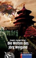 Frank G. Gerigk: Die Welten des Jörg Weigand 