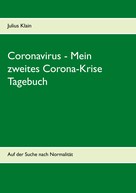 Julius Klain: Coronavirus - Mein zweites Corona-Krise Tagebuch 
