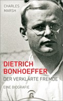 Charles Marsh: Dietrich Bonhoeffer ★★★★