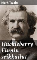Mark Twain: Huckleberry Finnin seikkailut 