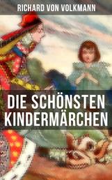 Die schönsten Kindermärchen - Das Klapperstorch-Märchen + Der alte Koffer + Der kleine Mohr und die Goldprinzessin + Traumbuche…