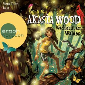 Akasia Wood - Wächterin des Waldes (Ungekürzte Lesung)