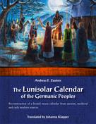 Andreas E. Zautner: The Lunisolar Calendar of the Germanic Peoples 