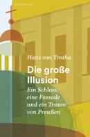 Hans von Trotha: Die große Illusion 