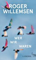 Roger Willemsen: Wer wir waren ★★★★★