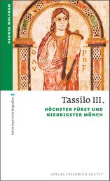 Tassilo III. - Höchster Fürst und niedrigster Mönch