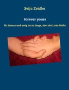 Seija Zeidler: Forever yours 