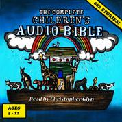 The Complete Children's Audio Bible - Ages 5-12