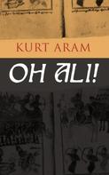 Kurt Aram: Oh Ali 