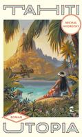 Michal Hvorecky: Tahiti Utopia ★★★★★