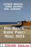 Alfred Bekker: Das Riesen Krimi Paket März 2023: 9 Strand Thriller 