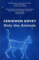 Ceridwen Dovey: Only the Animals 