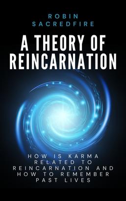 A Theory of Reincarnation