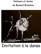 Bernard Brunstein: Invitation à la danse 
