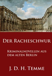 Der Racheschwur - Kriminalnovellen aus dem alten Berlin