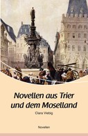 Clara Viebig: Novellen aus Trier und dem Moselland 