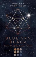 Johanna Danninger: Blue Sky Black. Ohne Dunkelheit keine Sterne ★★★★