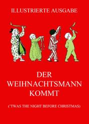 Der Weihnachtsmann kommt - ('Twas the Night before Christmas, deutsche illustrierte Neuübersetzung)