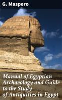 G. Maspero: Manual of Egyptian Archaeology and Guide to the Study of Antiquities in Egypt 