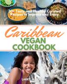 Larry Jamesonn: Caribbean Vegan Cookbook 