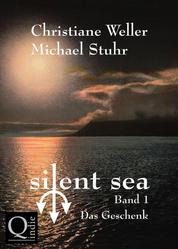 DAS GESCHENK - silent sea-Trilogie, Band 1